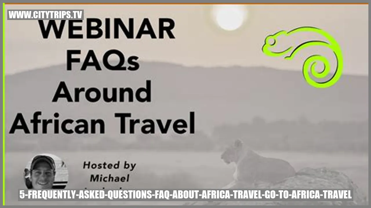 Frequently Asked Questions about Africa Travel