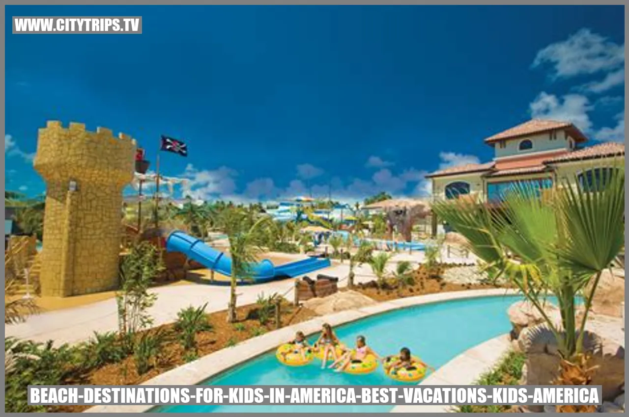 Beach Destinations for Kids in America - Best Vacations for Kids in America