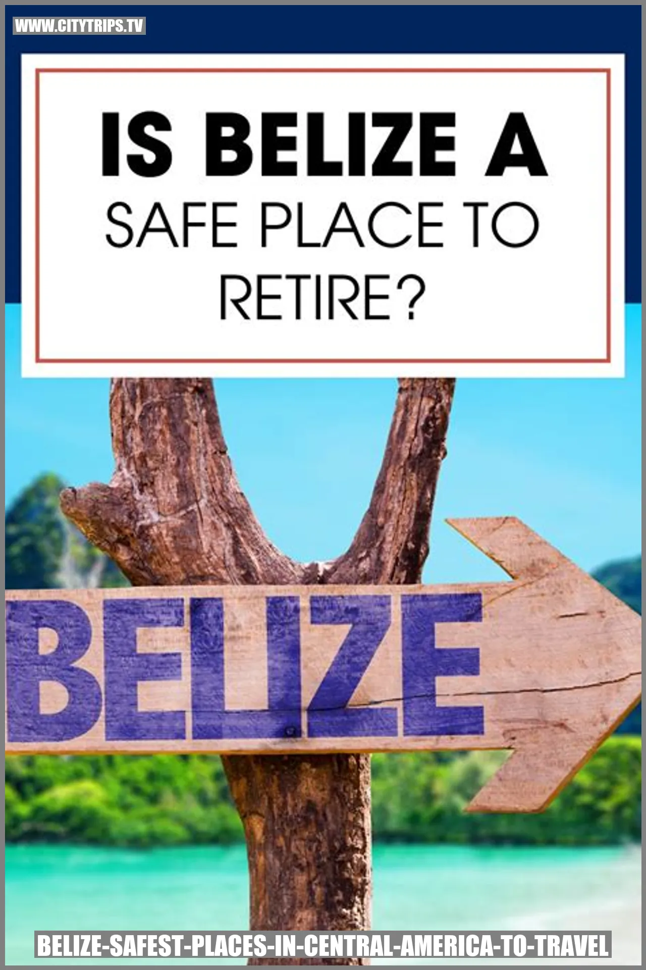 Belize: Safest Places in Central America to Travel