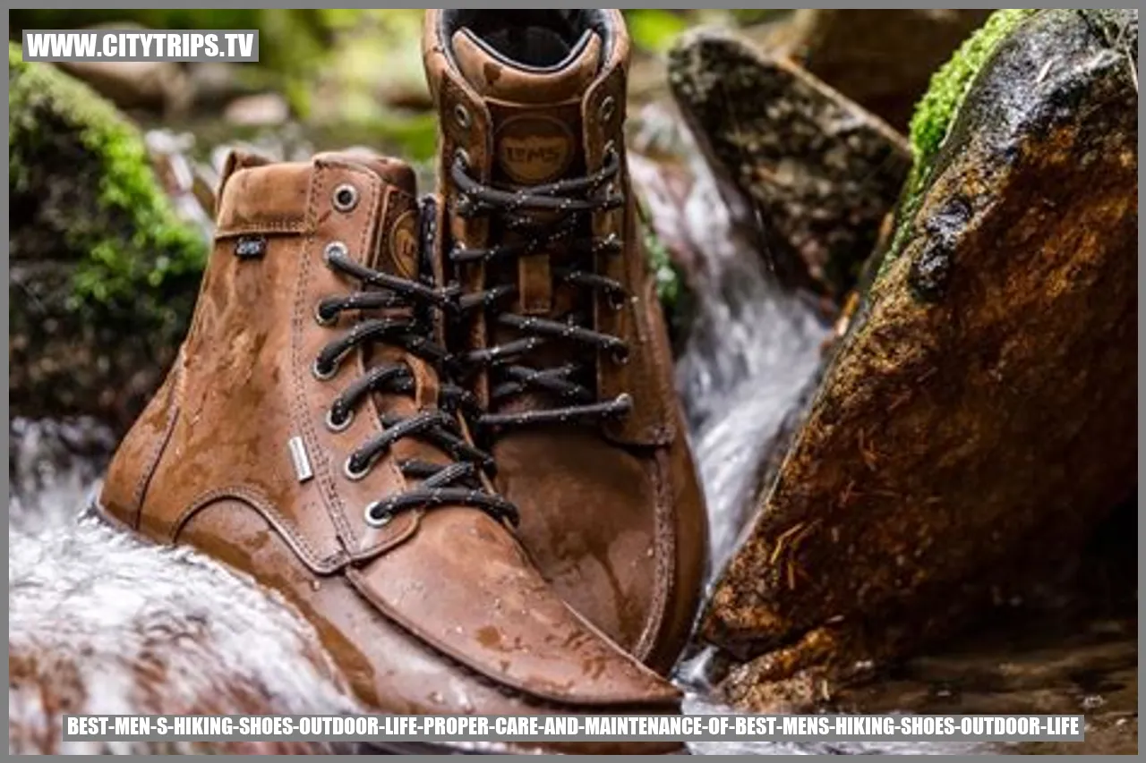 Best Men's Hiking Shoes Outdoor Life: Proper Care and Maintenance