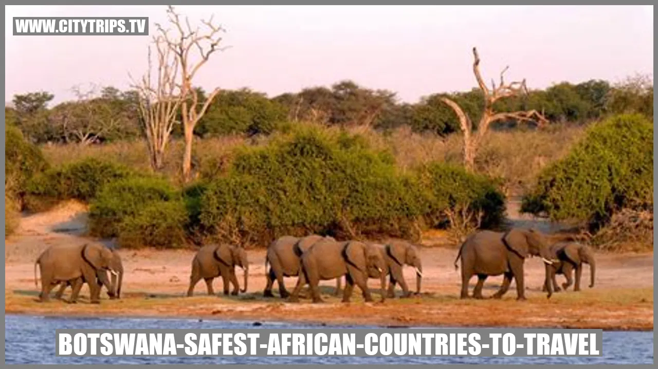 Botswana - A Safe Haven for African Travel