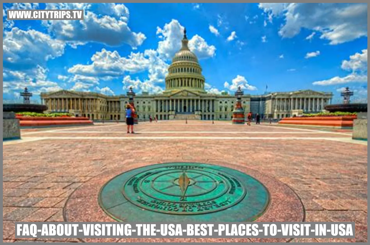 FAQ about Visiting the USA - Best Places to Visit in USA