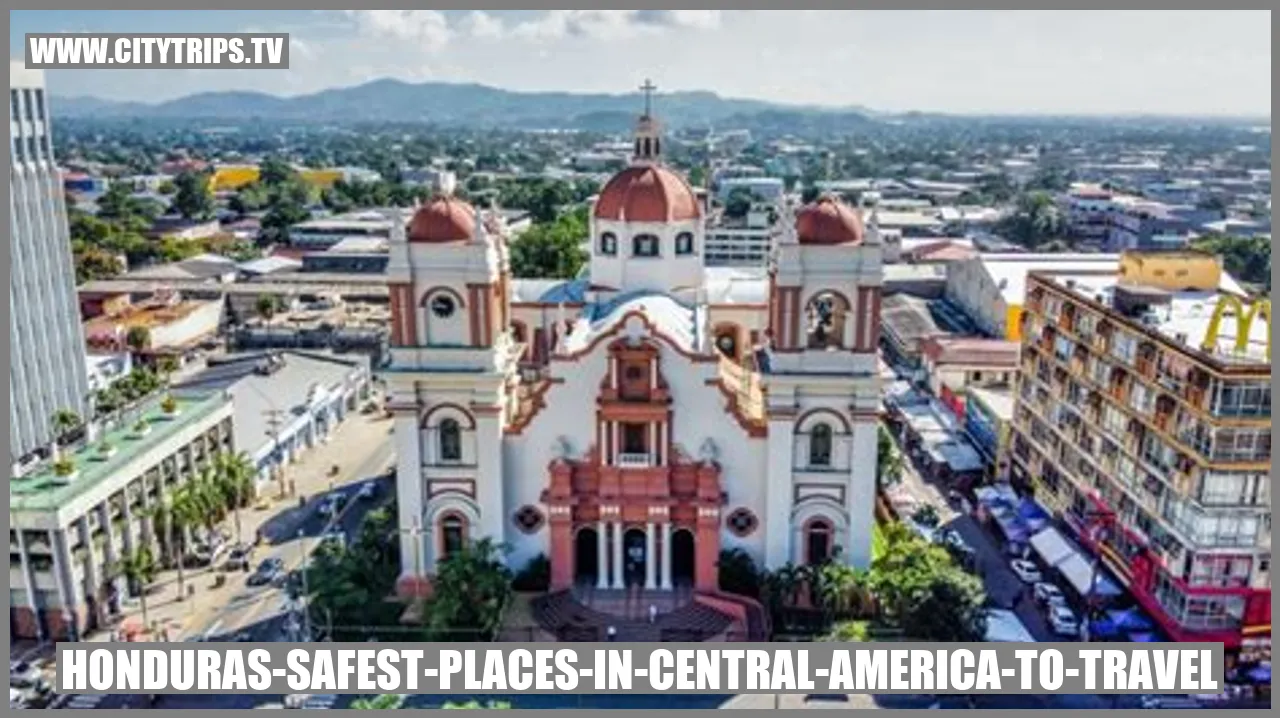 Honduras Safest Places in Central America to Travel