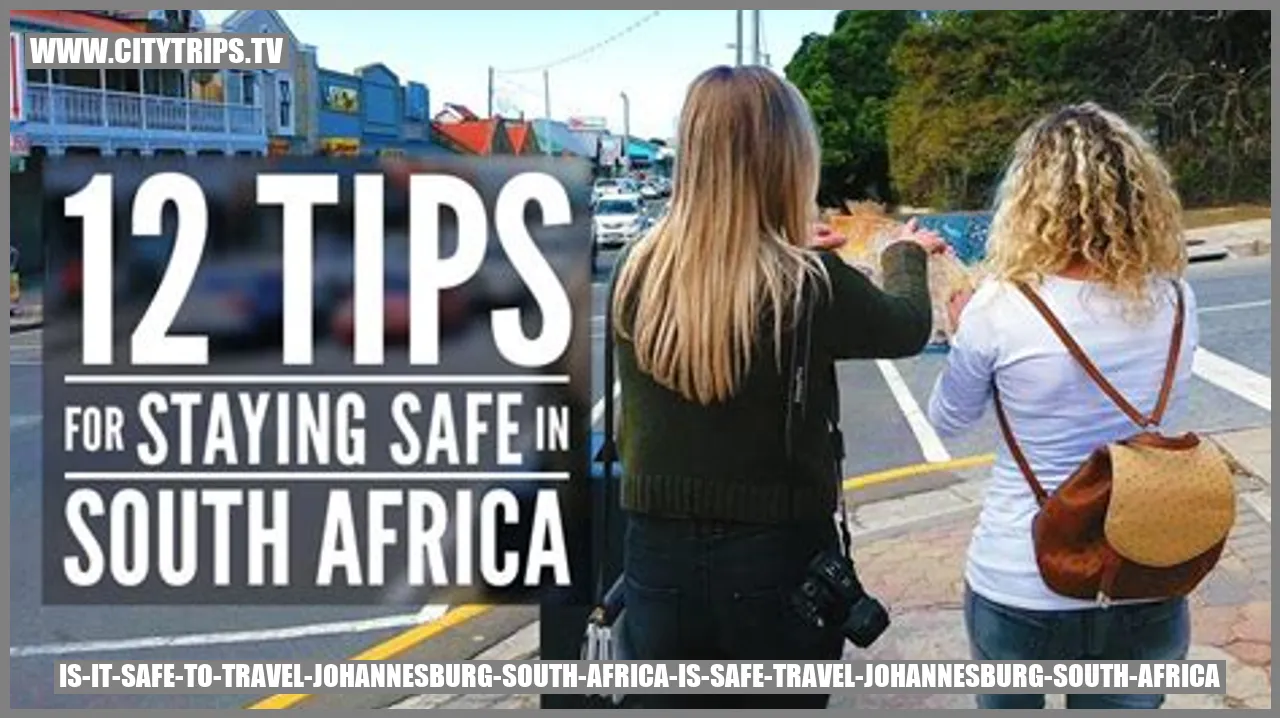 Is it Safe to Travel to Johannesburg, South Africa?