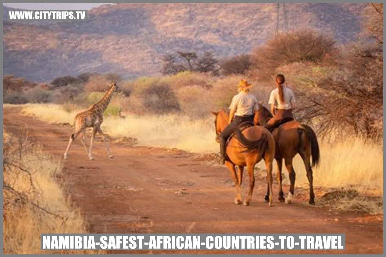 Discover the Unforgettable Beauty of Namibia - Safest African Countries to Travel