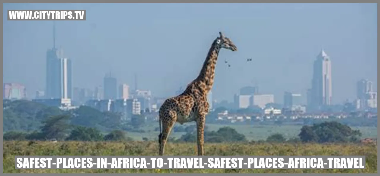 Safest Places in Africa to Travel