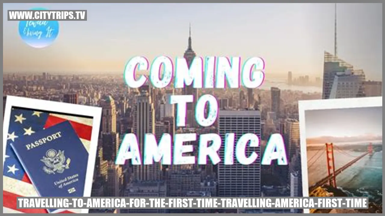 First-Time Travelling to America