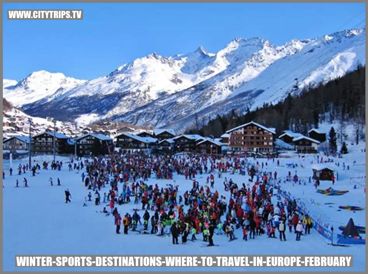 Winter Sports Destinations - Where to Travel in Europe in February